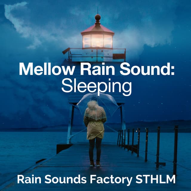 Mellow Rain Sound: Sleeping - Rain Sounds Factory STHLM