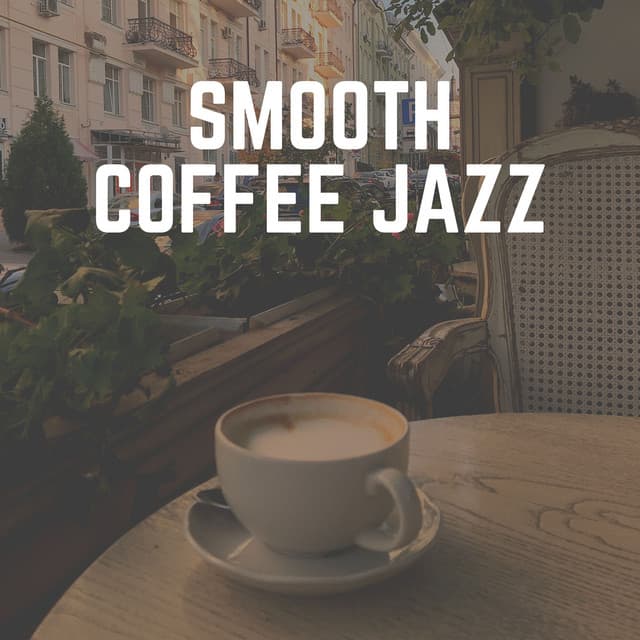 Smooth Coffee Jazz - Cafe Music