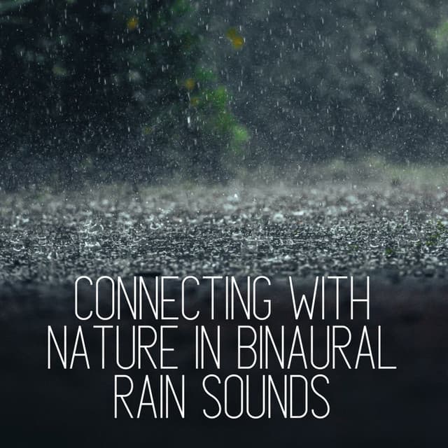 Connecting with Nature in Binaural Rain Sounds - Binaural Beats Solutions