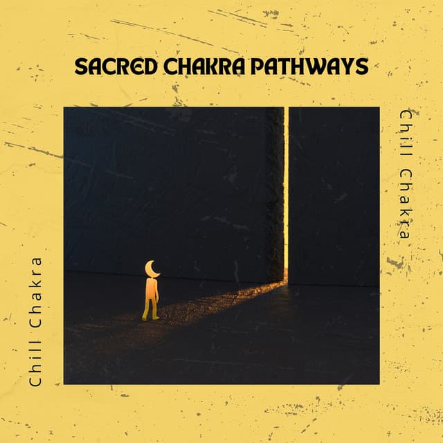 Sacred Chakra Pathways - Chill Chakra