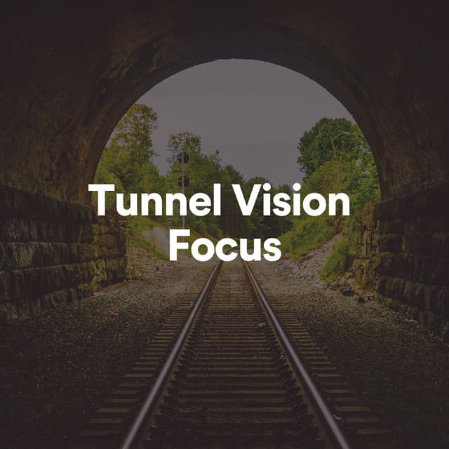 Tunnel Vision Focus - Studying Music For Focus