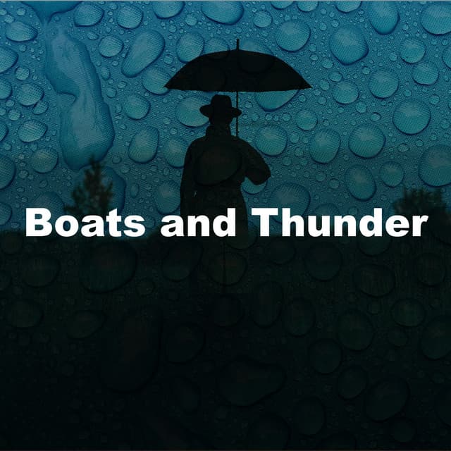 Boats and Thunder - Rain Storm Sounds
