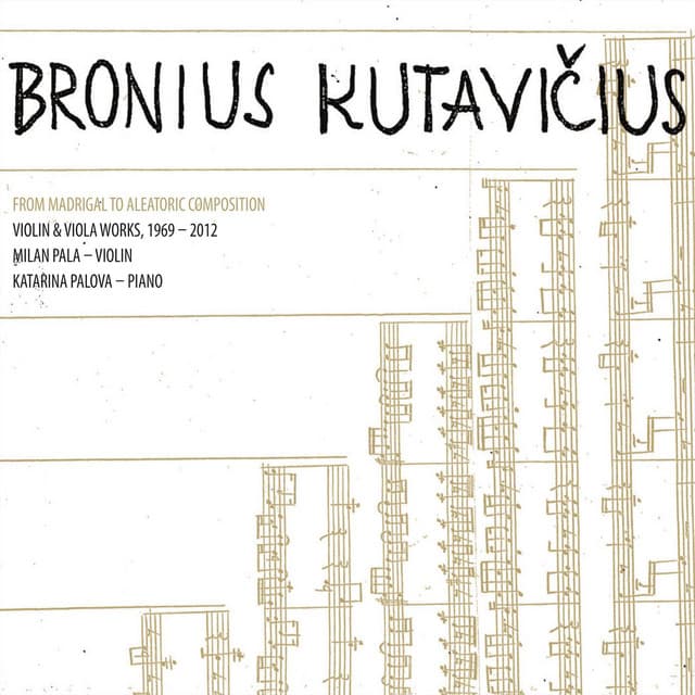 Bronius Kutavičius: Violin & Viola Works, 1969 - 2012 - Bronius Kutavičius