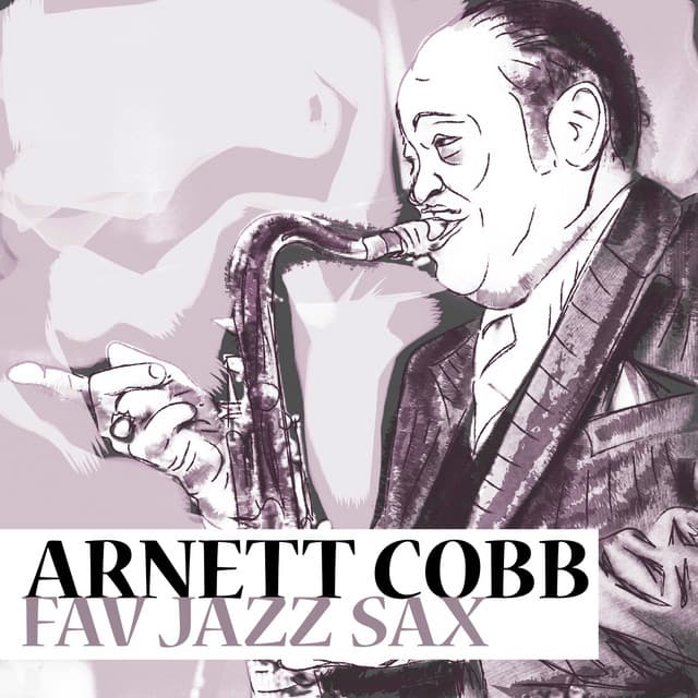 Fav Jazz Sax - Arnett Cobb