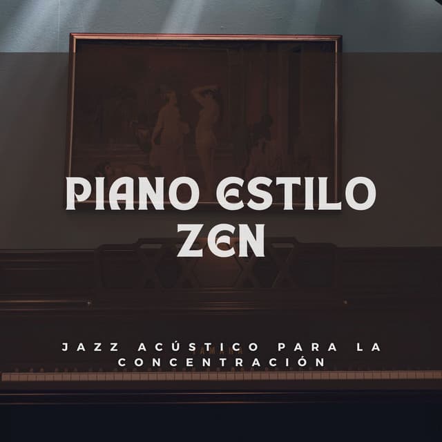 Piano Estilo Zen: Jazz Acústico Para La Concentración - Pequeño pianista