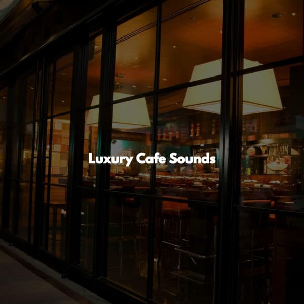 Luxury Cafe Sounds - Chill Music for Reading