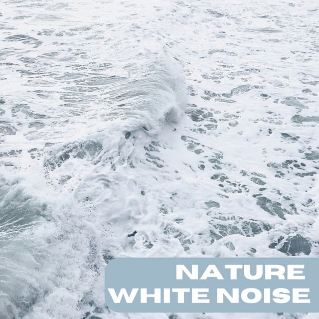 Nature White Noise - White Noise for Babies