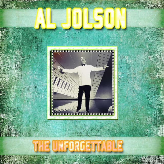The Unforgettable al Jolson - Al Jolson