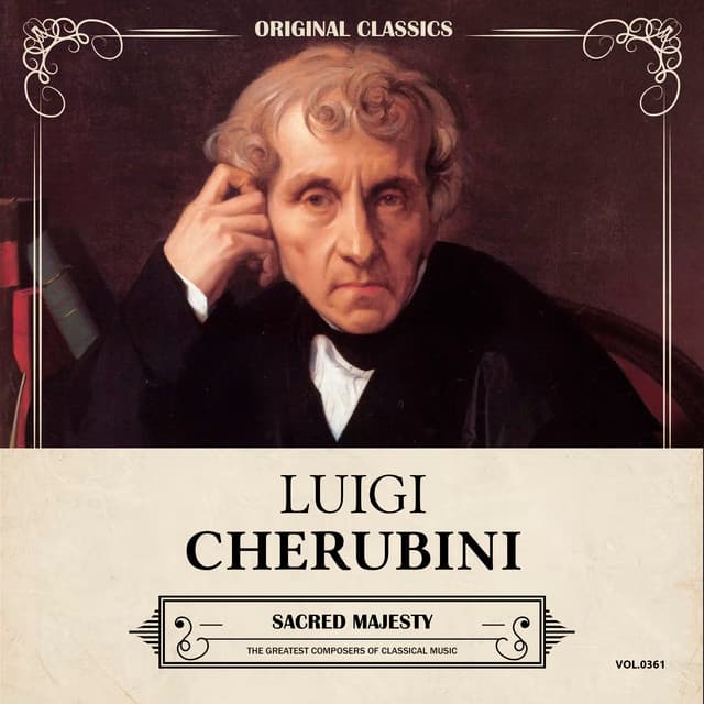 Original Classics, Vol. 361: Luigi Cherubini, Sacred Majesty - Luigi Cherubini