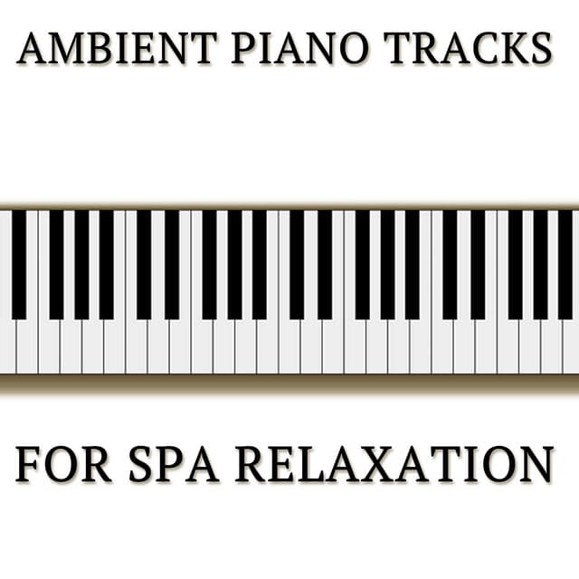 14 Ambient Piano Tracks for Spa Relaxation - Classical New Age Piano Music