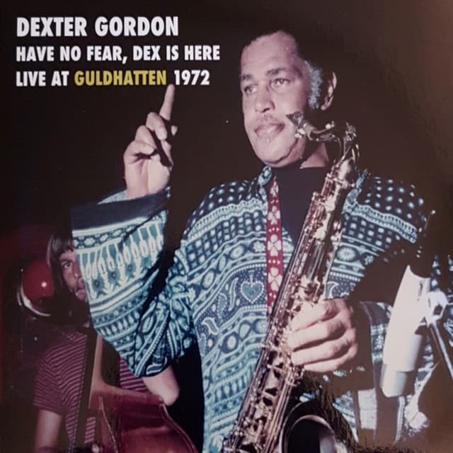 Have No Fear, Dex Is Here - Dexter Gordon