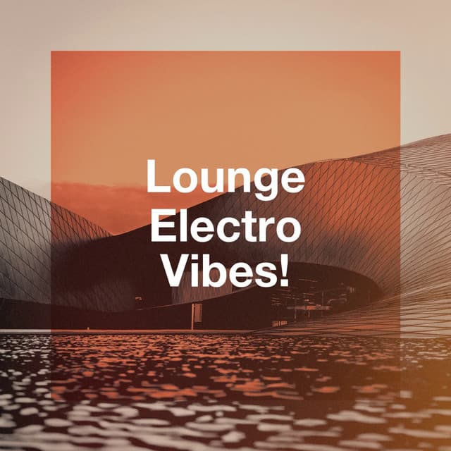Lounge Electro Vibes! - Bar Lounge