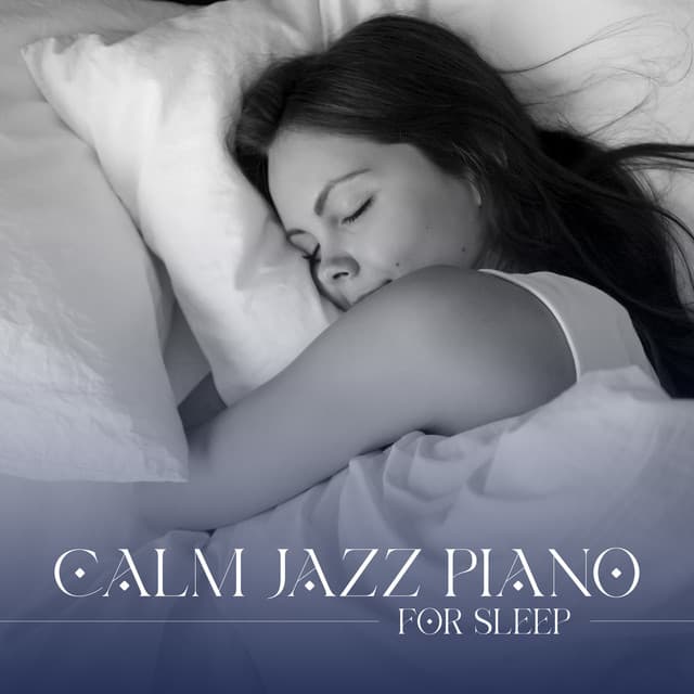 Calm Jazz Piano for Sleep - Calming Piano Music Collection
