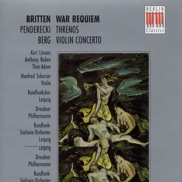 Britten: War Requiem, Op. 66 - Penderecki: Threnos - Berg: Violin Concerto - Benjamin Britten