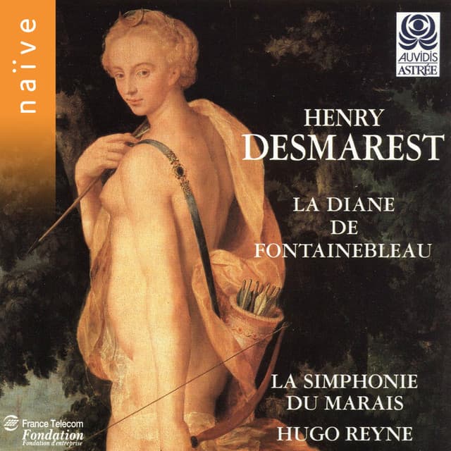 Desmarest: La Diane de Fontainebleau - Henri Desmarets