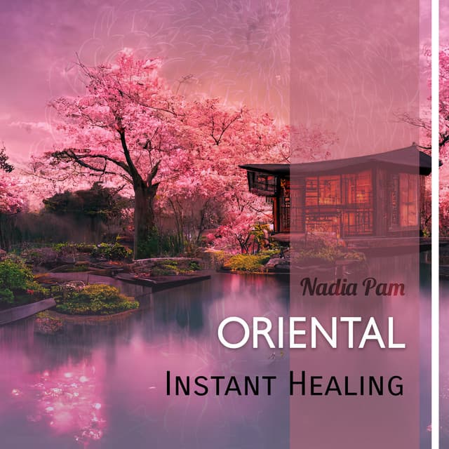 Oriental Instant Healing - Nadia Pam