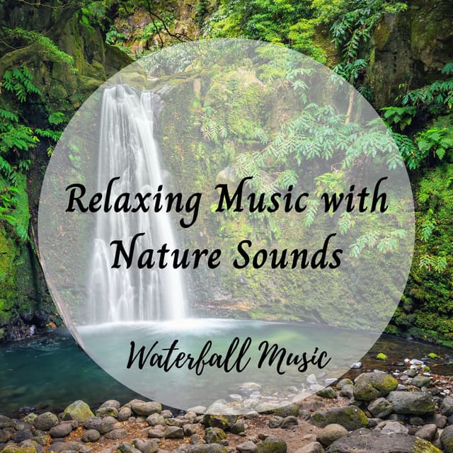 Waterfall Music: Relaxing Music with Nature Sounds - Water Science