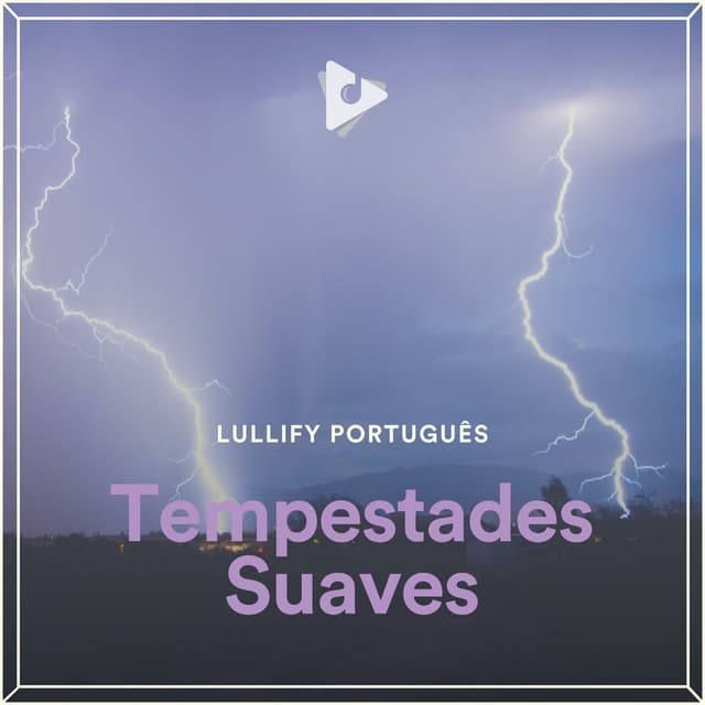 Tempestades Suaves - Lullify Português