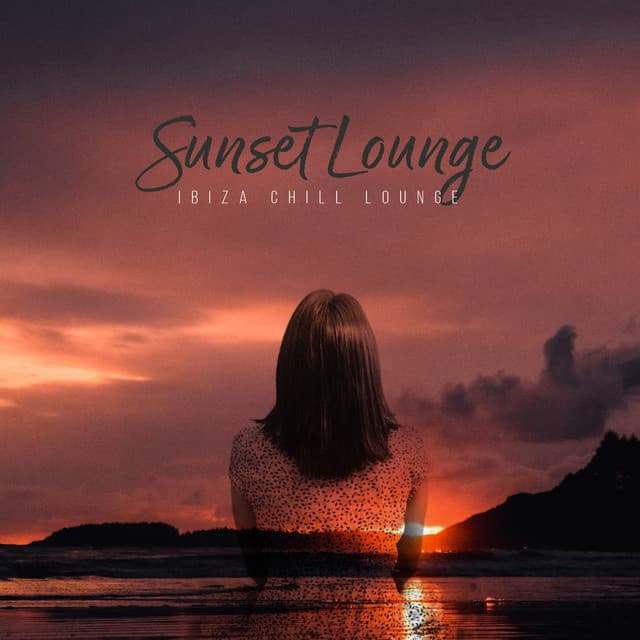 Sunset Lounge - Ibiza Chill Lounge