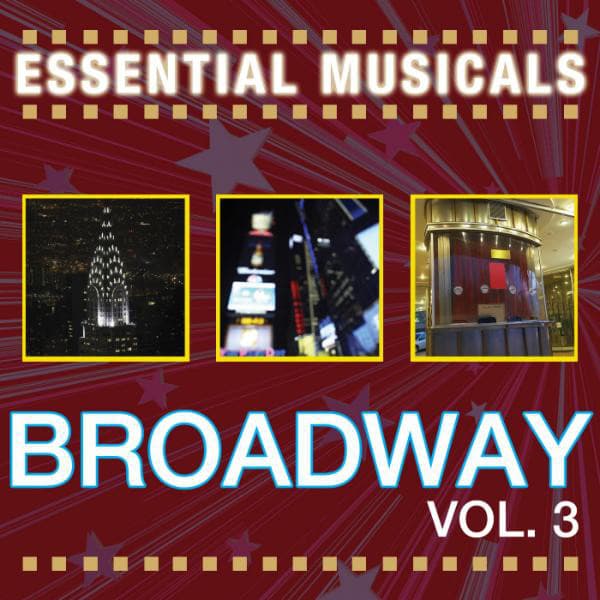 Essential Musicals: Broadway Vol. 3 - Stage Sound Unlimited