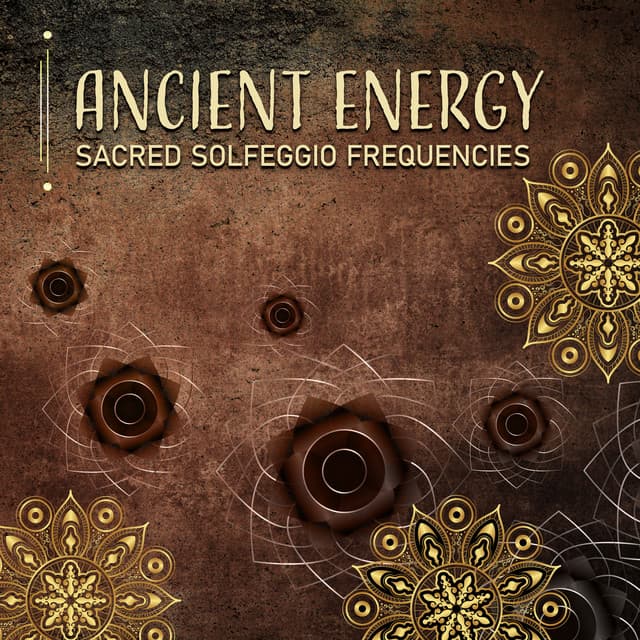 Ancient Energy: Sacred Solfeggio Frequencies - Johny Solfeggio