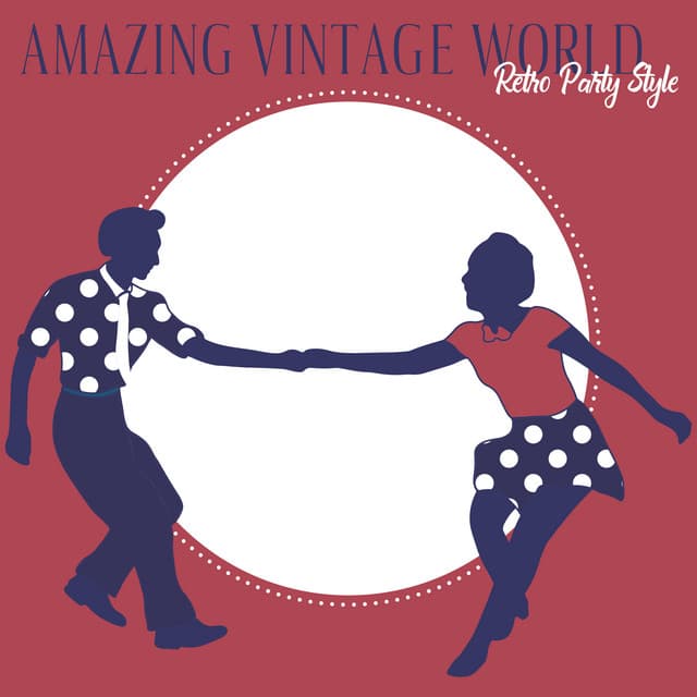Amazing Vintage World - Retro Party Style: Dixieland and Bebop Jazz, New Orleans Rhytmhms, Jazz Chill Session, Night Coffee Fun - Swing Background Musician