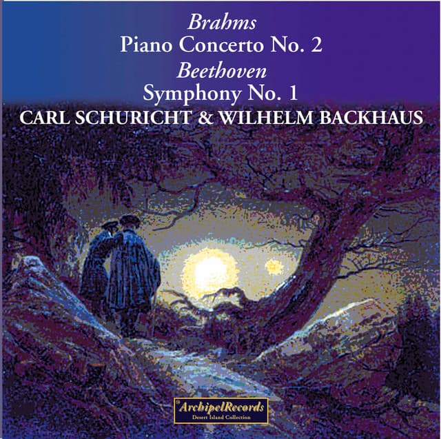 Brahms: Piano Concerto No. 2 - Beethoven: Symphony No. 1 - Wilhelm Backhaus