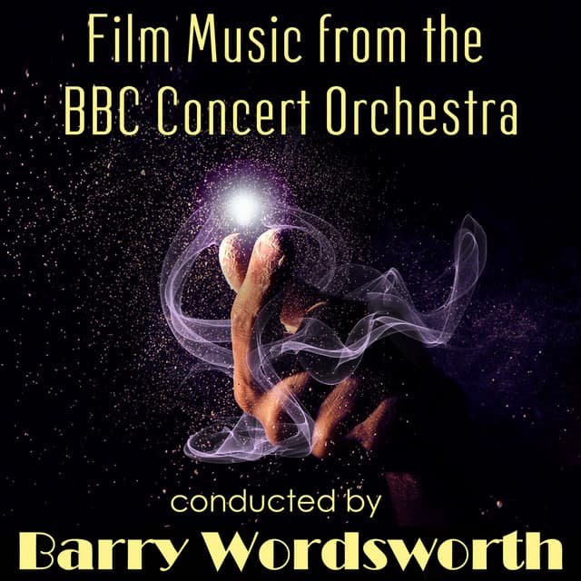 Film Music from the BBC Concert Orchestra Conducted by Barry Wordsworth - BBC Concert Orchestra