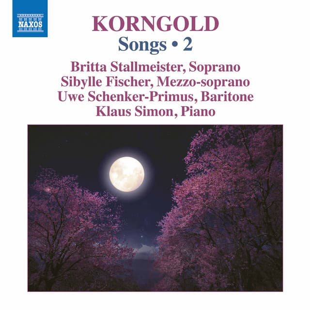 Korngold: Songs, Vol. 2 - Erich Wolfgang Korngold