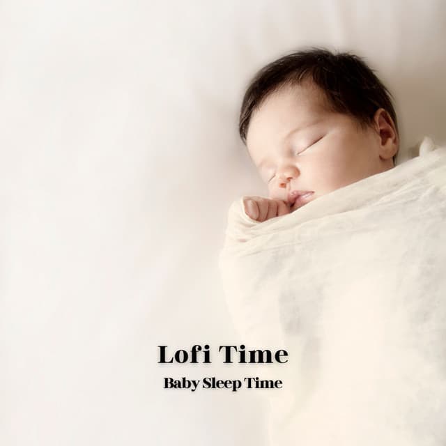 Lofi Time: Baby Sleep Time - Jamie Lofi