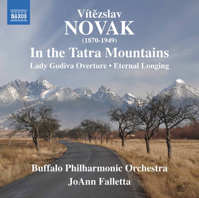 Novák: In the Tatra Mountains, Lady Godiva & Eternal Longing - Vítězslav Novák