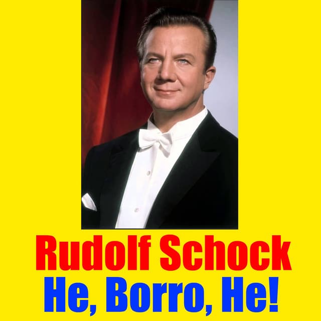 He, Borro, He! - Rudolf Schock