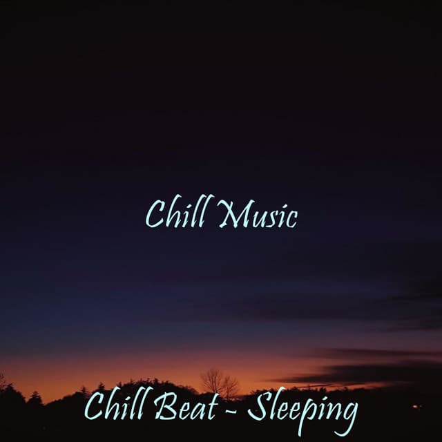 Chill Beat - Sleeping - Chill Music