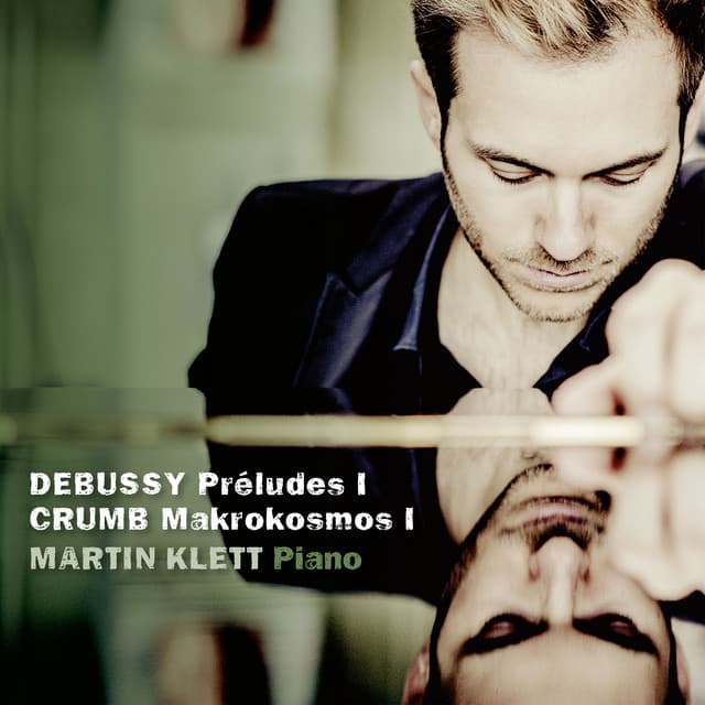 Debussy, Préludes I & Crumb, Makrokosmos I - Martin Klett