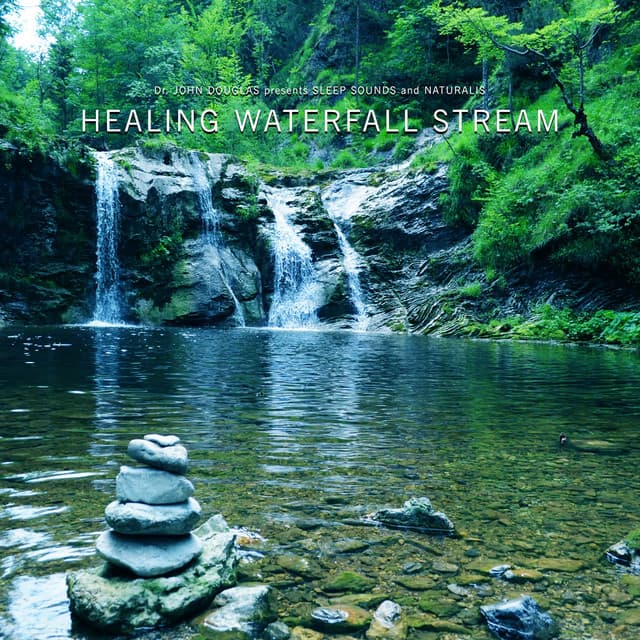 Healing Waterfall Stream - Dr. John Douglas