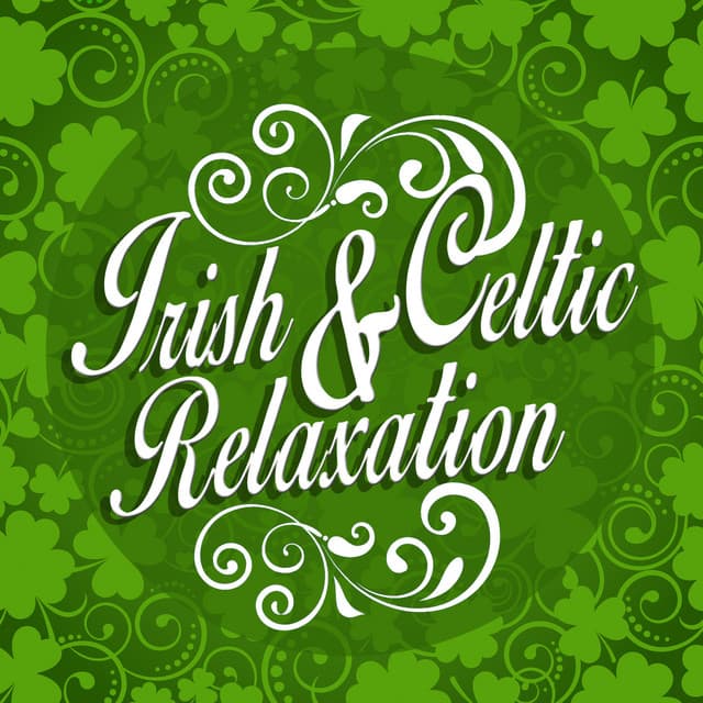 Irish and Celtic Relaxation - Celtic Music for Relaxation