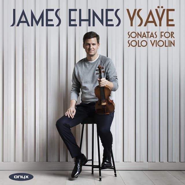Ysaÿe : Sonatas for Solo Violin - Eugène Ysaÿe