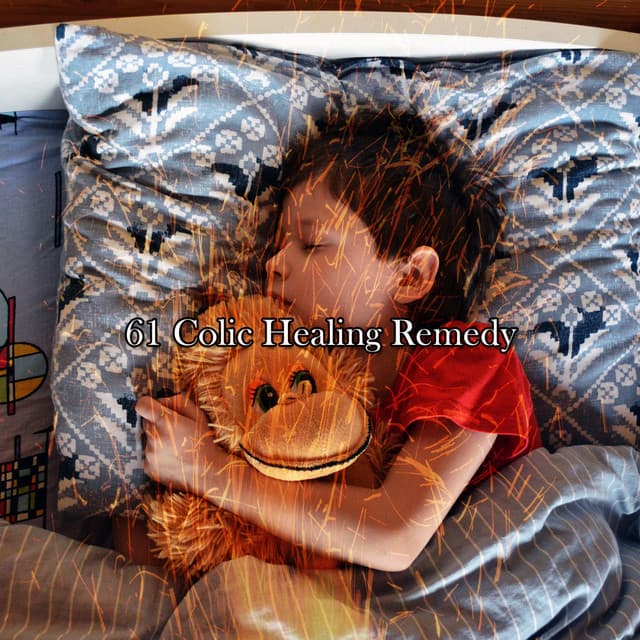 61 Colic Healing Remedy - Sleep Before Midnight