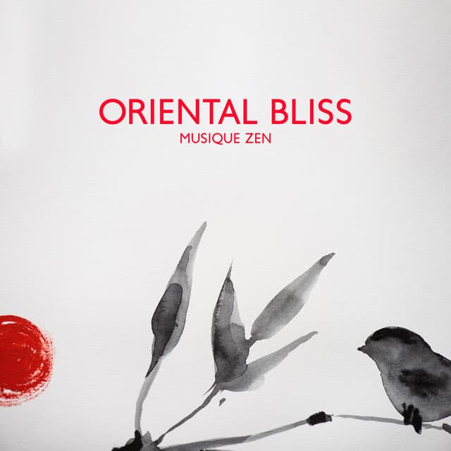 Oriental Bliss: Musique Zen pour votre Bonheur et Bonne Humeur avec Sons Relaxants - Zen
