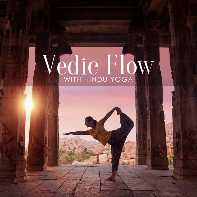 Vedic Flow with Hindu Yoga: Spiritual Practice to Control Senses and Mind - Namaste Healing Yoga