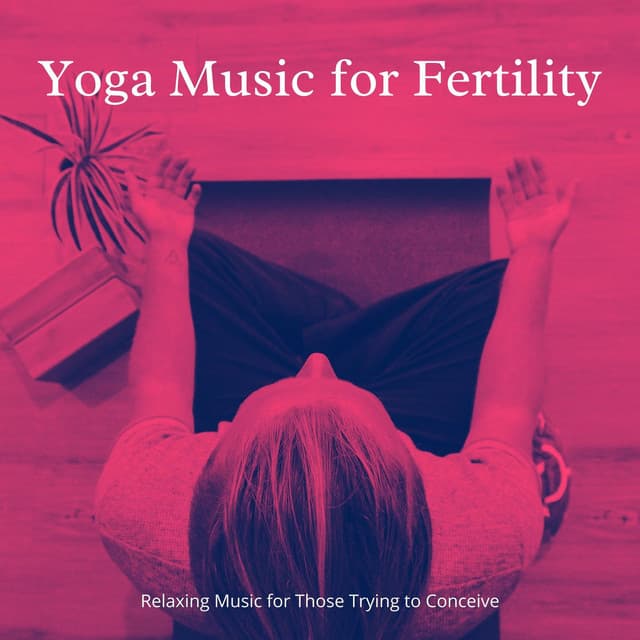 Yoga Music for Fertility: Relaxing Music for Those Trying to Conceive - Kundalini Yoga Music