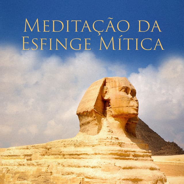 Meditação da Esfinge Mítica: Flauta e Tambores Egípcios Étnicos - Tempo de Música Oriental