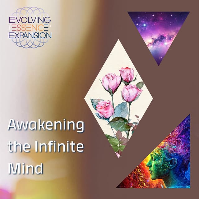 Awakening the Infinite Mind - Evolving Essence Expansion