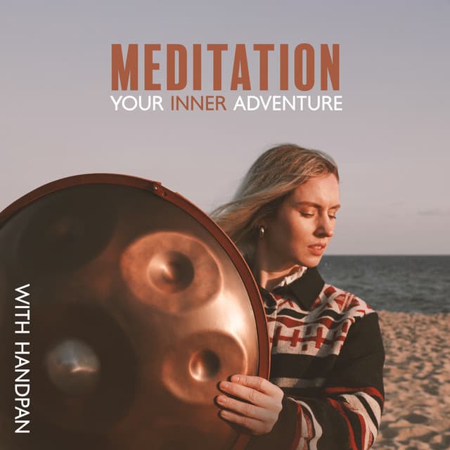 Meditation: Your Inner Adventure with Handpan - Handpan Meditation Zone
