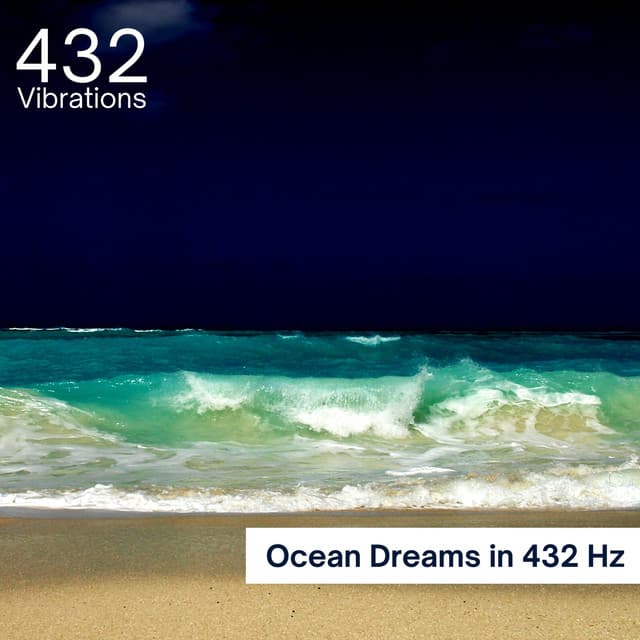 Ocean Dreams in 432 Hz - 432 Vibrations