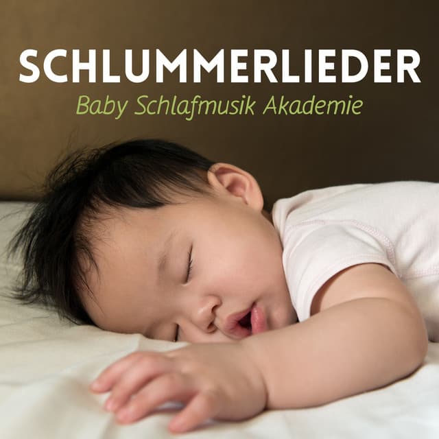 Schlummerlieder: Schlafmusik für Babys - Baby Schlafmusik Akademie
