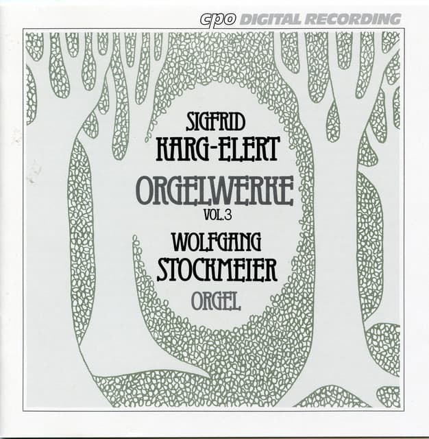 Karg-Elert: Organ Works, Vol. 3 - Sigfrid Karg-Elert