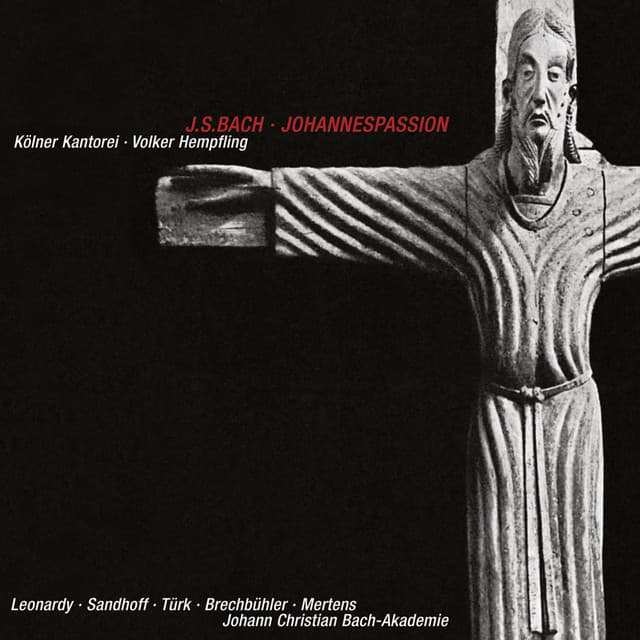 J.S. Bach: Johannespassion, BWV 245 - Johann Sebastian Bach