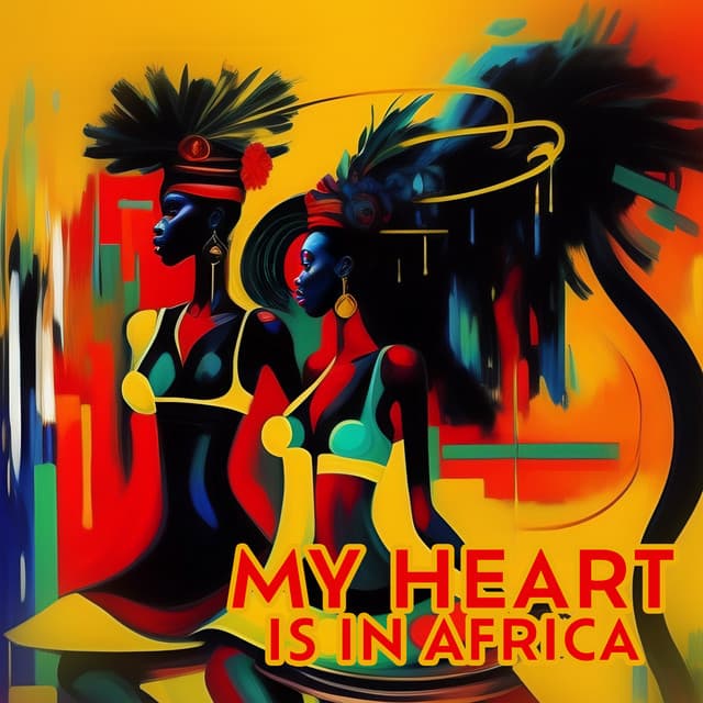 My Heart is in Africa: Long Spiritual Journey to Soothe Your Soul - African Music Drums Collection