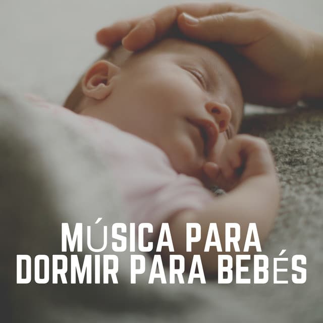 Música para Dormir para Bebés - Musica para Bebes